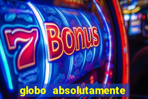 globo absolutamente sobretudo 2019